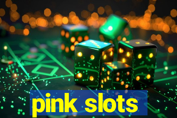 pink slots