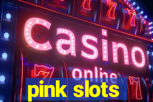 pink slots