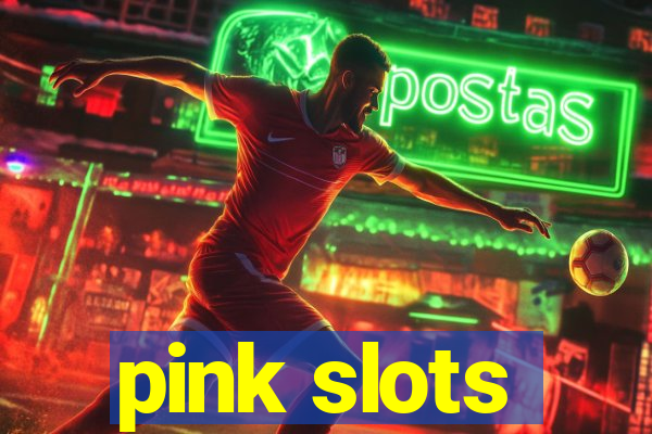 pink slots