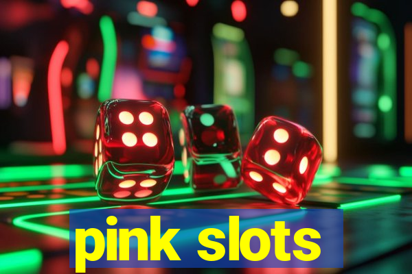 pink slots