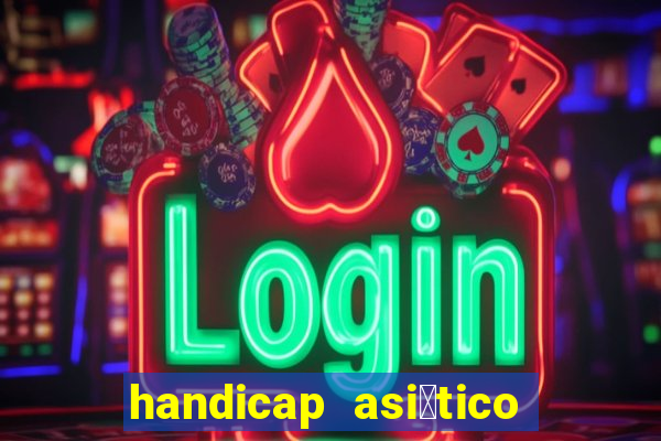 handicap asi谩tico - 1.5