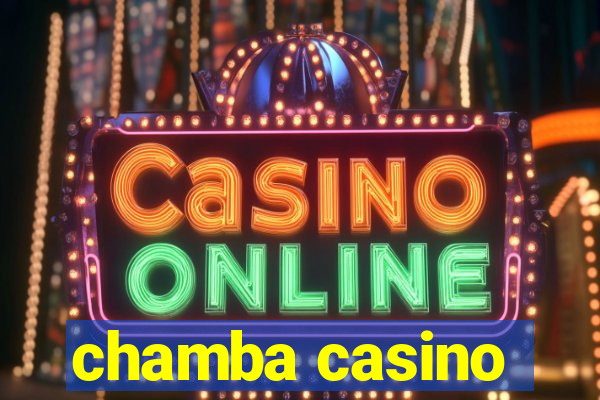 chamba casino