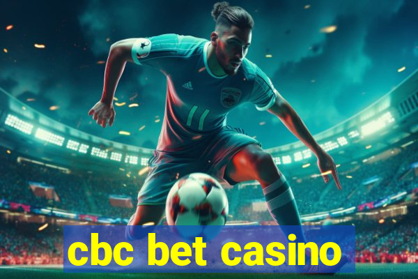 cbc bet casino