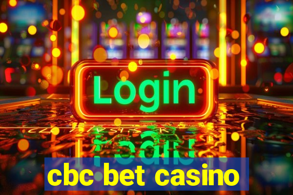 cbc bet casino