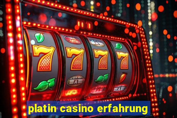 platin casino erfahrung