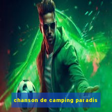 chanson de camping paradis