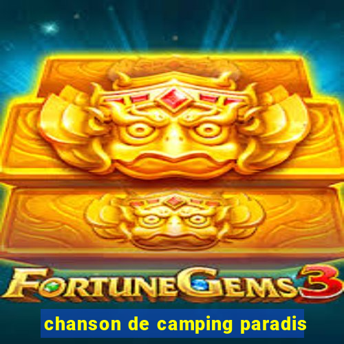 chanson de camping paradis