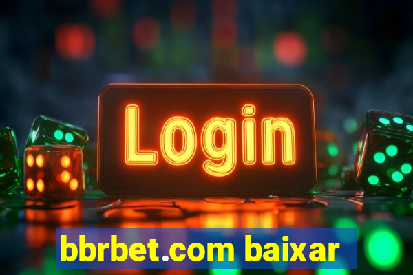 bbrbet.com baixar