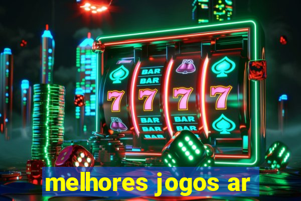 melhores jogos ar