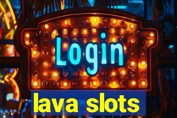 lava slots