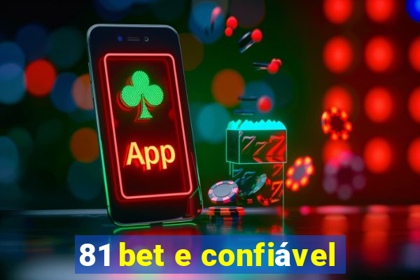 81 bet e confiável