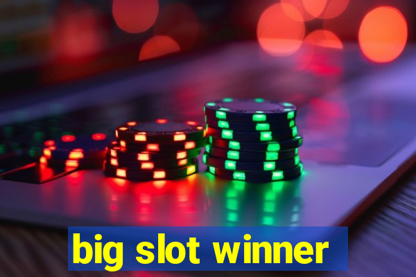 big slot winner