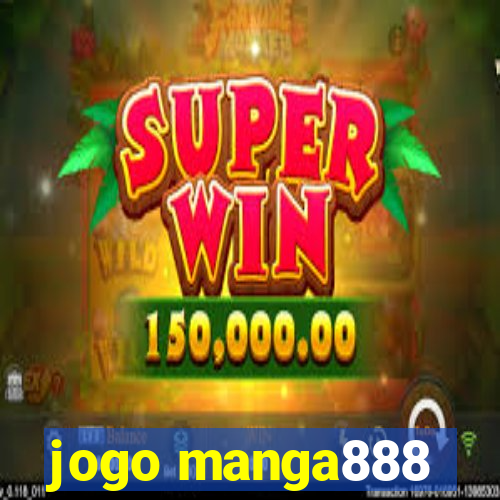 jogo manga888