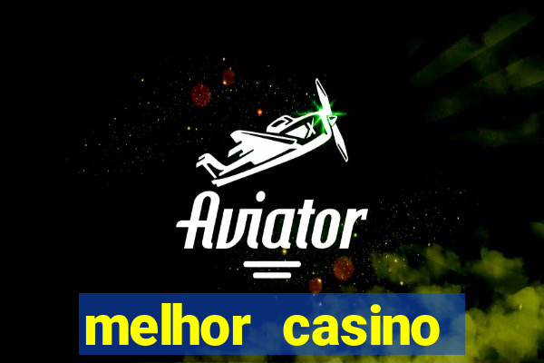 melhor casino online do brasil