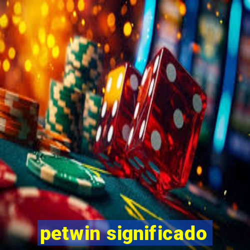 petwin significado