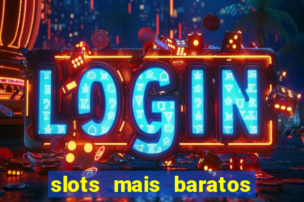 slots mais baratos da blaze