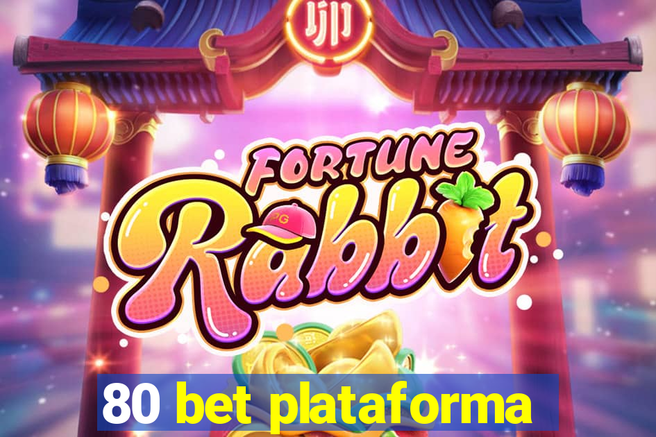 80 bet plataforma