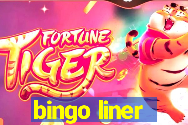 bingo liner