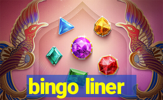 bingo liner