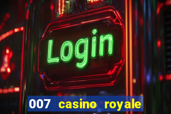 007 casino royale completo hd online dublado download