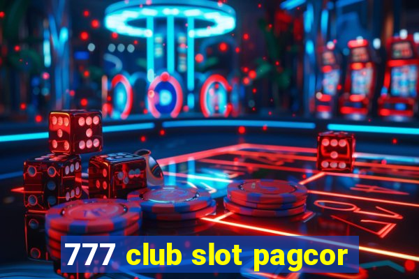 777 club slot pagcor