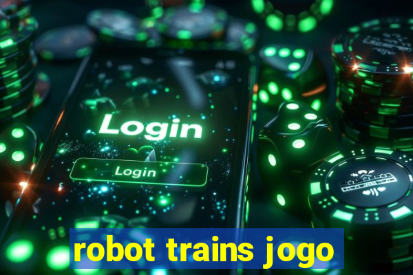 robot trains jogo