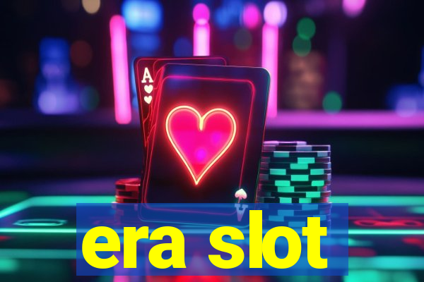 era slot