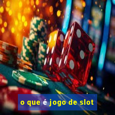 o que é jogo de slot