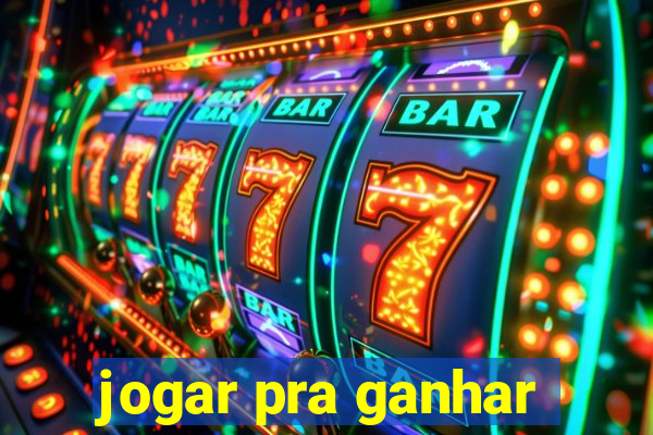 jogar pra ganhar