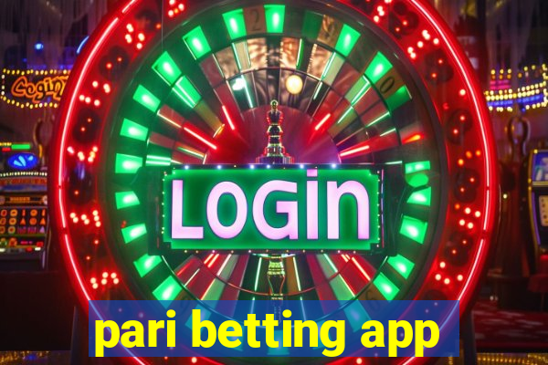 pari betting app