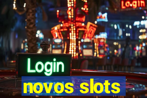 novos slots