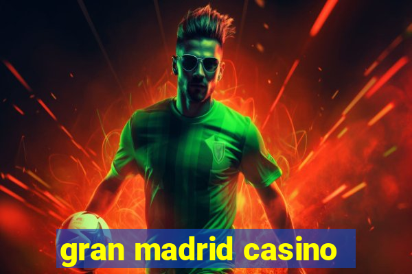 gran madrid casino