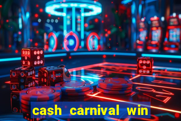 cash carnival win real money