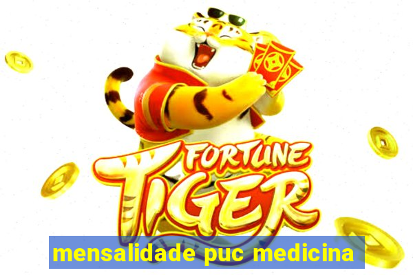 mensalidade puc medicina