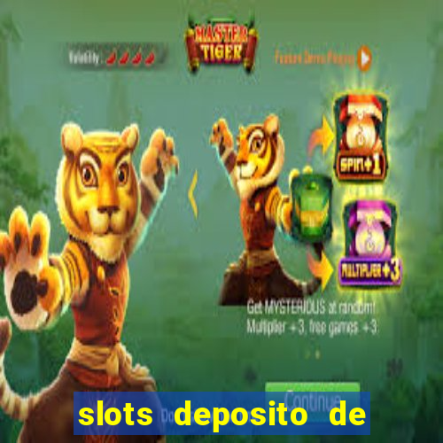 slots deposito de 1 real