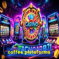 coffee plataforma