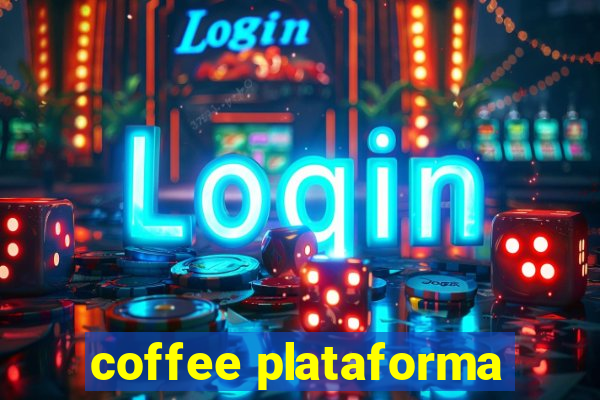 coffee plataforma