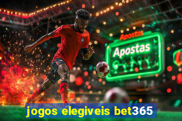 jogos elegiveis bet365