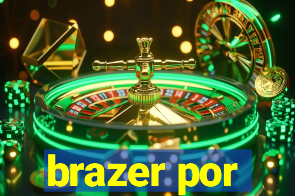 brazer por