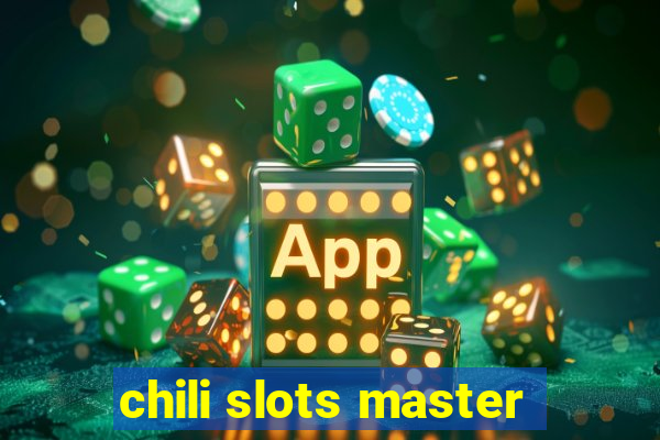 chili slots master