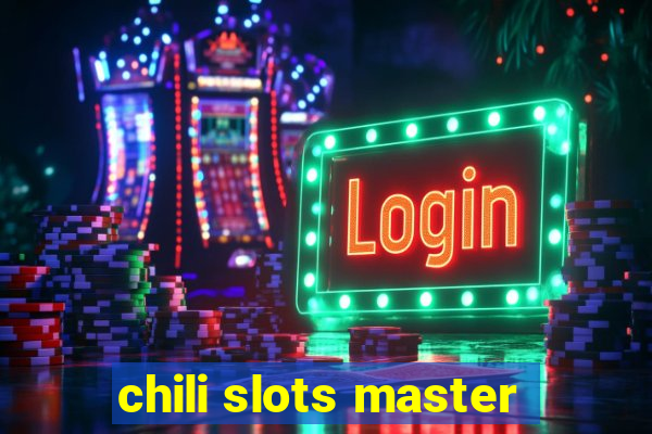 chili slots master