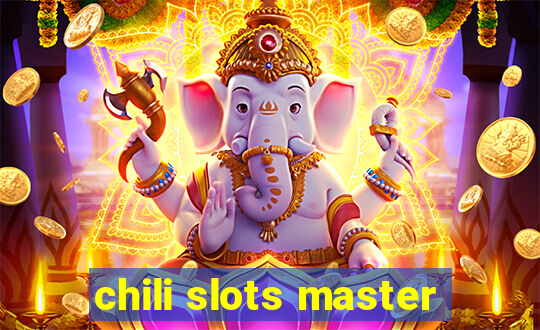 chili slots master