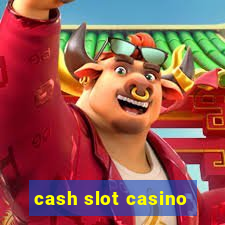 cash slot casino