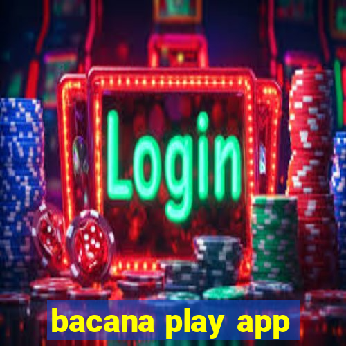 bacana play app