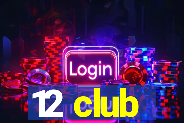 12 club