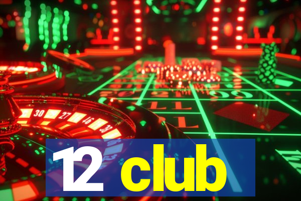 12 club