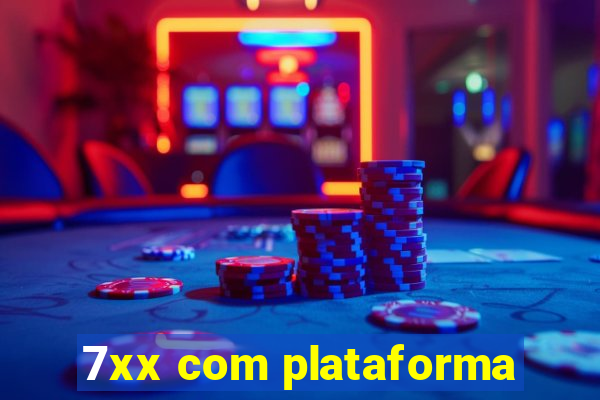 7xx com plataforma