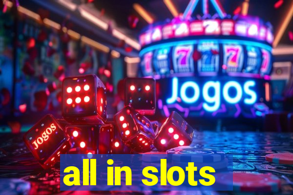 all in slots