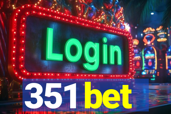 351 bet