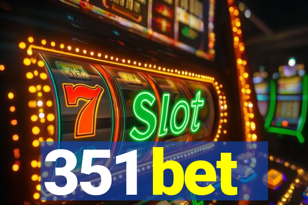 351 bet